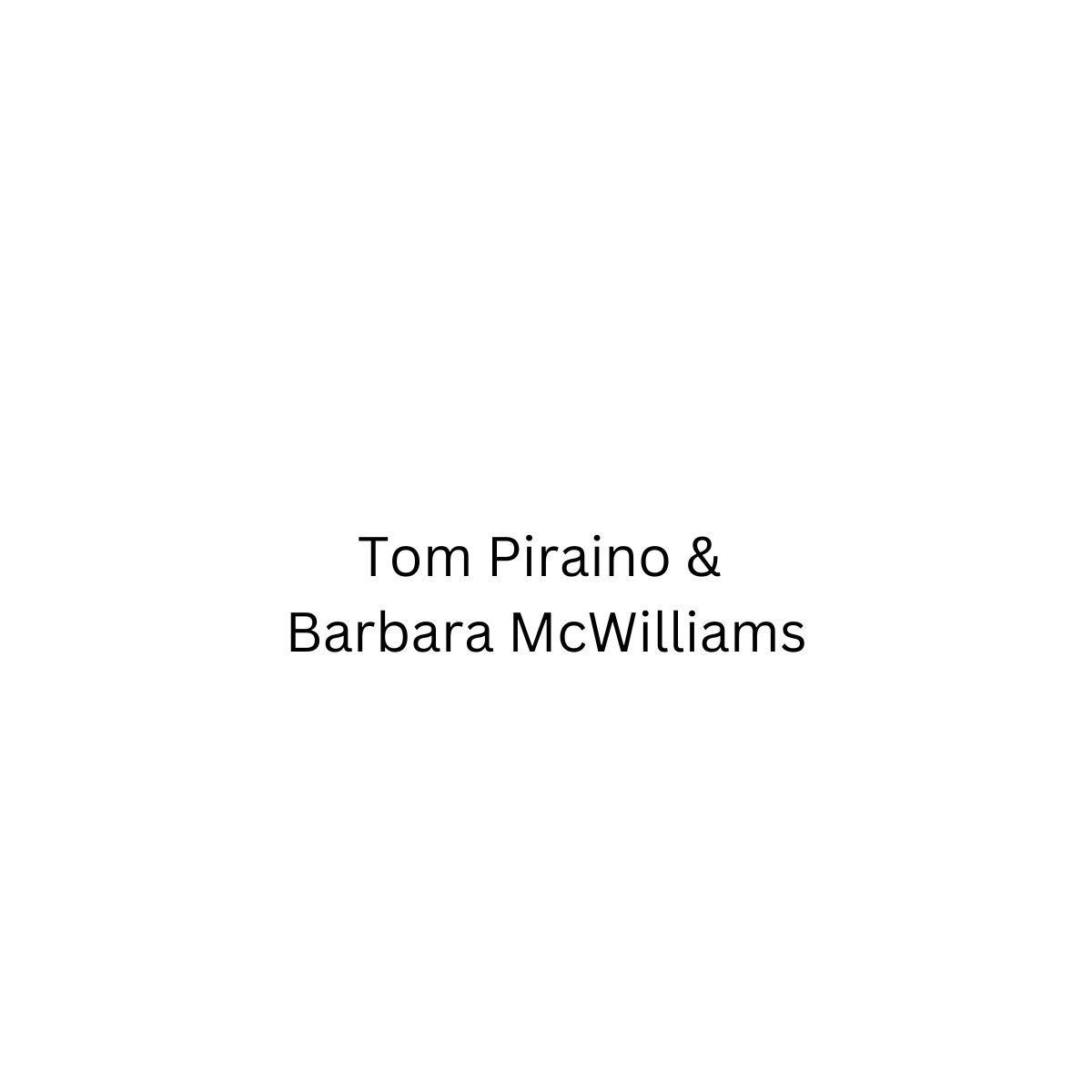 Tom Piraino & Barbara McWilliams