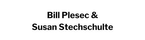 Bill Plesec & Susan Stechschulte